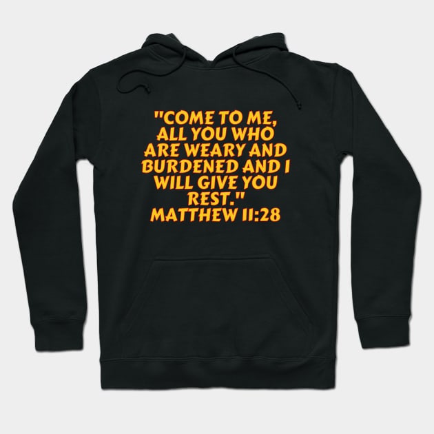 Bible Verse Matthew 11:28 Hoodie by Prayingwarrior